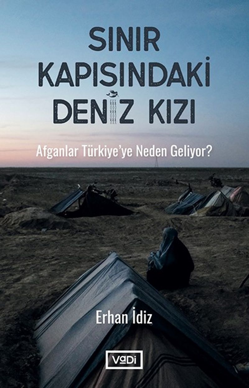 Sınır Kapısındaki Deniz Kızı  Afganlar Türkiye'ye Neden Geliyor ?