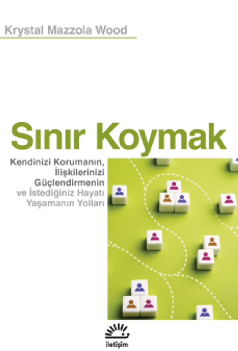 Sınır Koymak  Kendinizi Korumanın, İlişkilerinizi Güçlendirmenin ve İstediğiniz Hayatı Yaşamanın Yolları