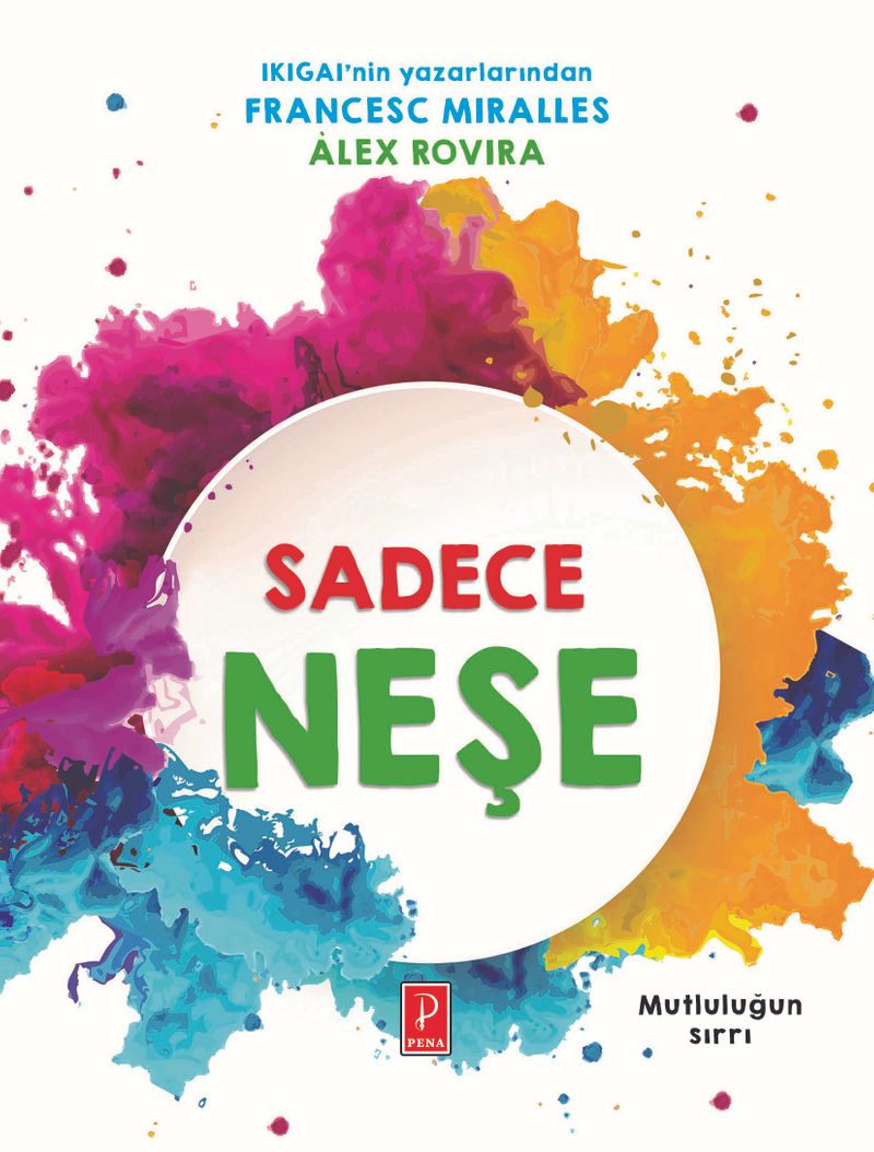 Sadece Neşe  Mutluluğun Sırrı