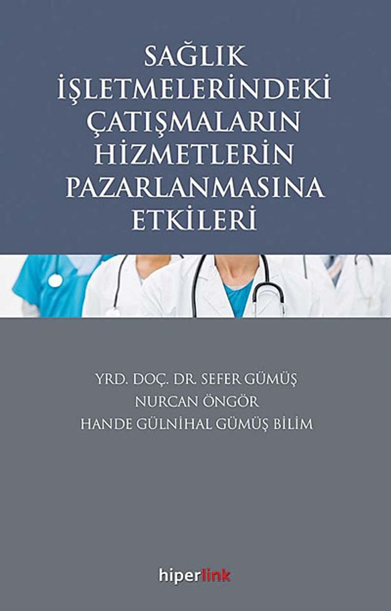 Sağlık İşletmelerindeki Çatışmaların Hizmetlerin Pazarlanmasına Etkileri