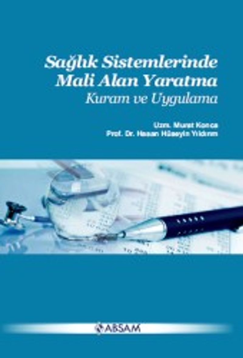 Sağlık Sistemlerinde Mali Alan Yaratma  Kuram ve Uygulama