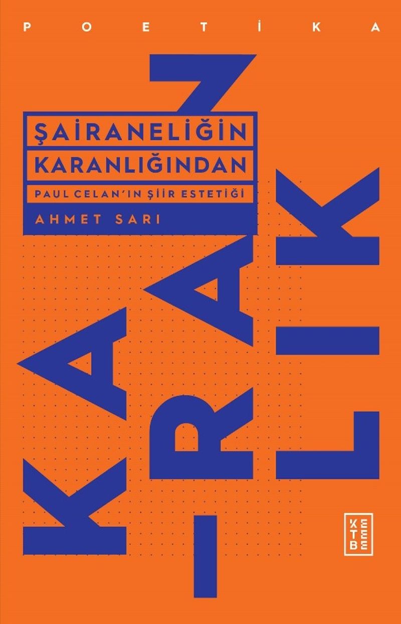 Şairaneliğin Karanlığından  Paul Celan'ın Şiir Estetiği