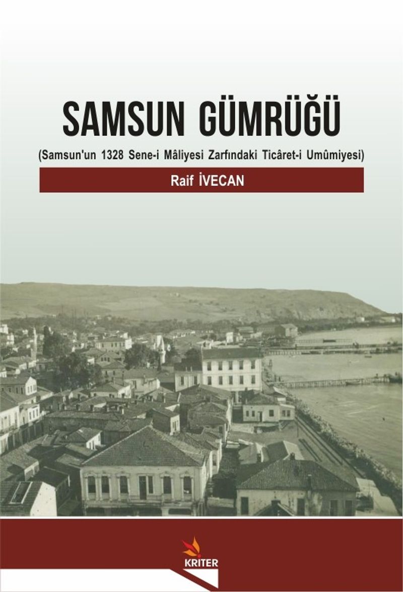 Samsun Gümrüğü Samsun'un 1328 Sene-i Maliyesi Zarfındaki Ticaret-i Umumiyesi