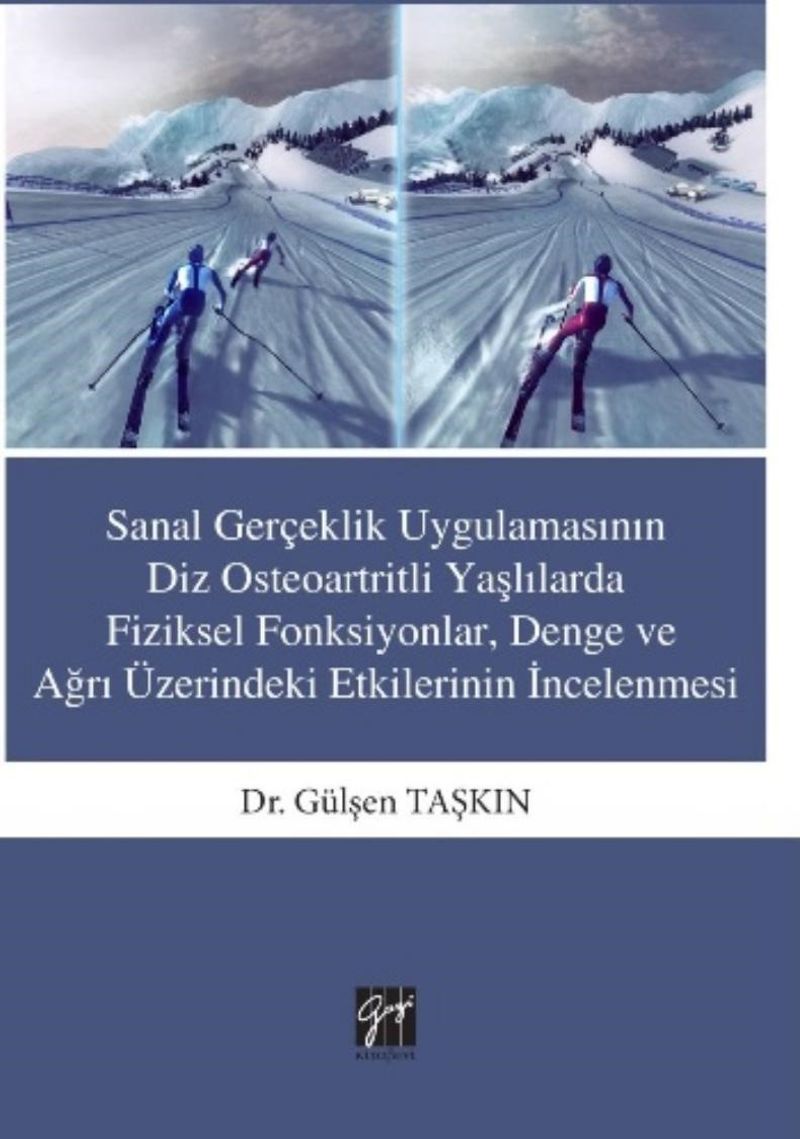Sanal Gerçeklik Uygulamasının Diz Osteoartritli Yaşlılarda Fiziksel Fonksiyonlar Denge ve ağrı Üzerindeki Etkilerinin İncelenme