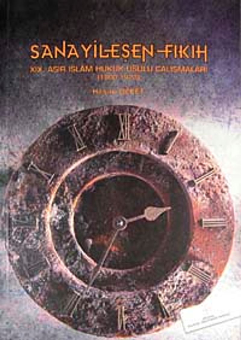 Sanayileşen Fıkıh XIX. Asır İslam Hukuk Usulü Çalışmaları (1800-1923) / 40-A-21
