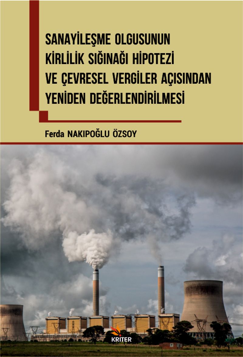 Sanayileşme Olgusunun Kirlilik Sığınağı Hipotezi Ve Çevresel Vergiler Açısından Yeniden Değerlendirilmesi