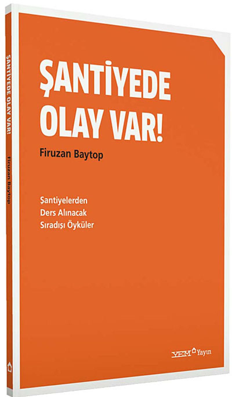 Şantiyede Olay Var  Şantiyelerden Ders Alınacak Sıradışı Öyküler