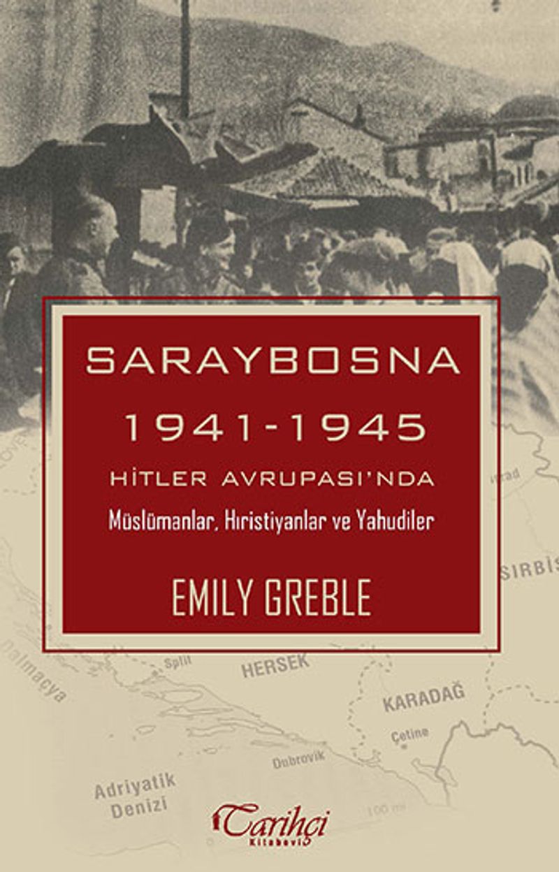 Saraybosna  1941-1945 Hitler Avrupası'nda Müslümanlar, Hıristiyanlar ve Yahudiler