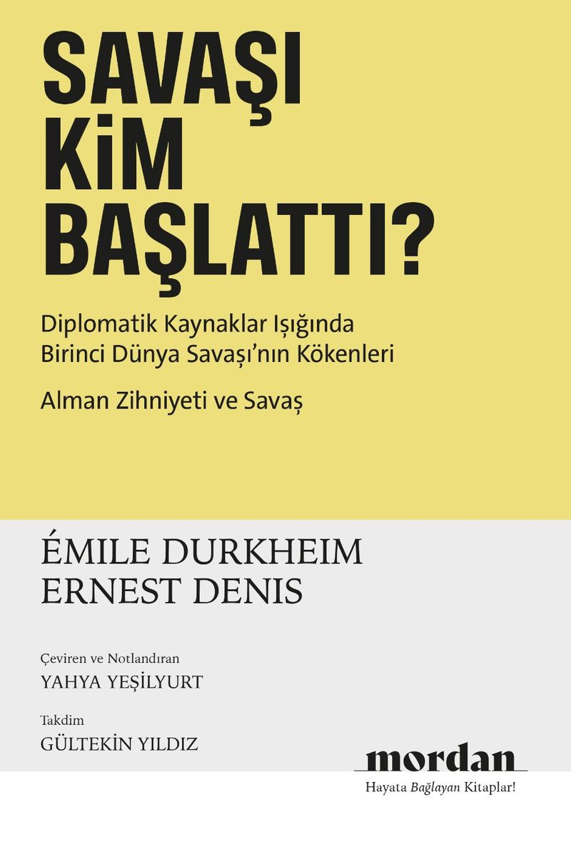 Savaşı Kim Başlattı?  Diplomatik Kaynaklar Işığında Birinci Dünya Savaşı'nın Kökenleri