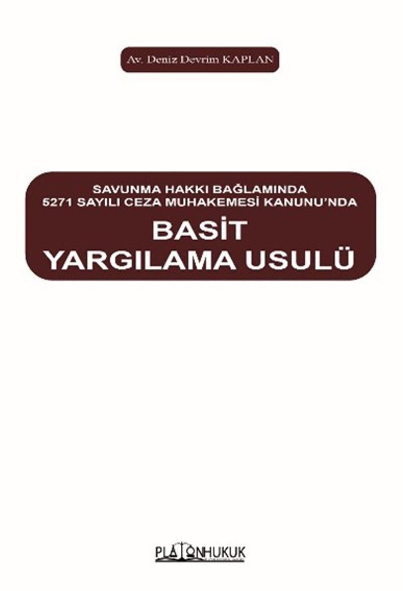 Savunma Hakkı Bağlamında 5271 Sayılı Ceza Muhakemesi Kanununda Basit Yargılanma Usulü