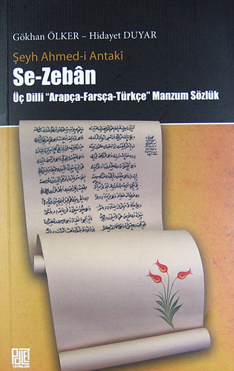 Se-Zeban / Şeyh Ahmed-i Antaki Üç Dilli Arapça-Farsça-Türkçe Manzum Sözlük