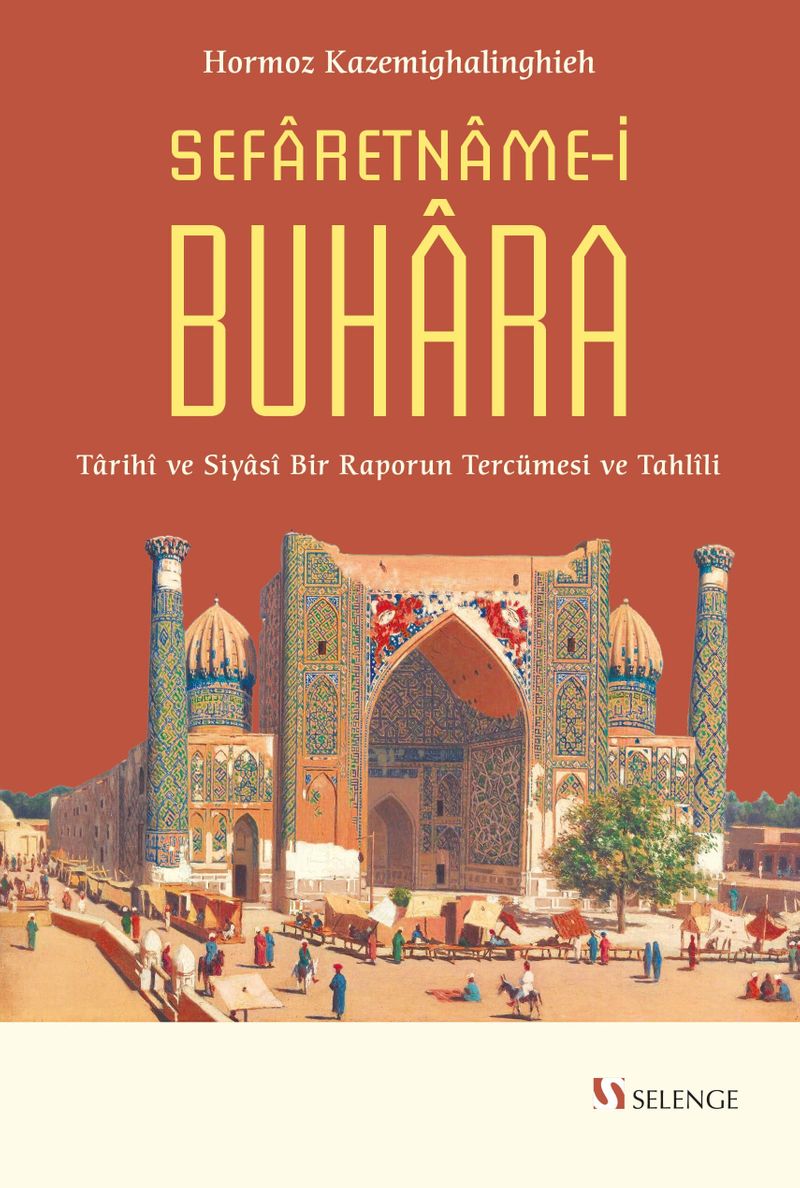 Sefaretname-i Buhara  Tarihî ve Siyasî Bir Raporun Tercümesi ve Tahlîli