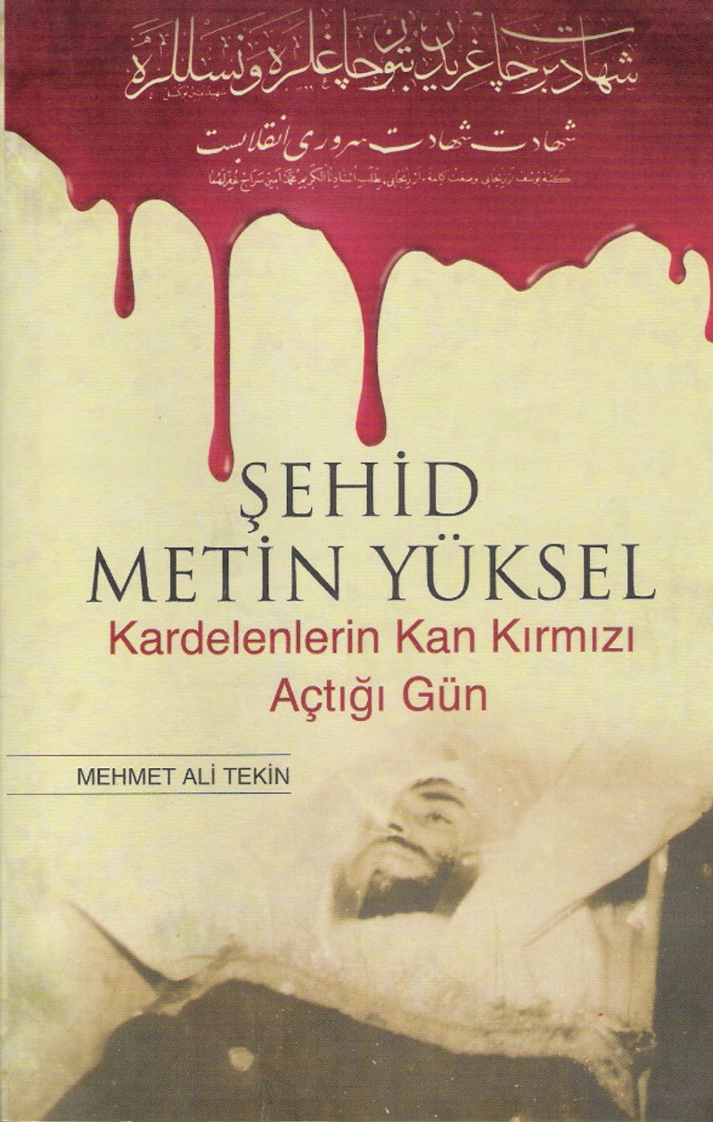 Şehid Metin Yüksel Kardelenlerin Kan Kırmızı Açtığı Gün