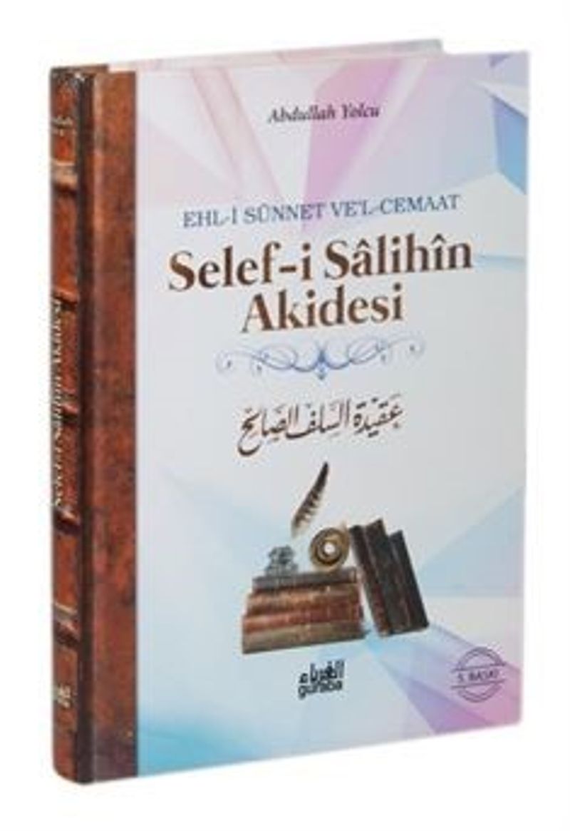 Selef-i Salihin Akidesi (Ciltli) Ehl-i Sünnet Ve'l-Cemaat