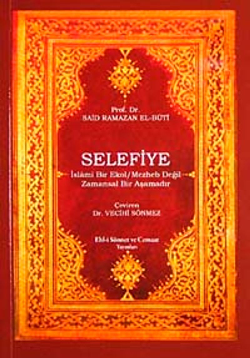Selefiye İslami Bir Ekol Mezheb Değil Zamansız bİr Aşamadır