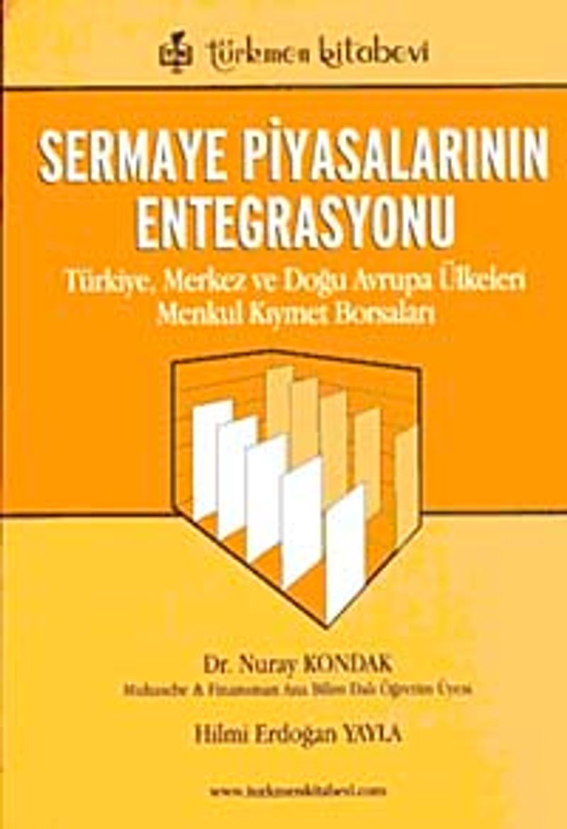 Sermaye Piyasalarının Entegrasyonu  Türkiye, Merkez ve Doğu Avrupa Ülkeleri Menkul Kıymet Borsaları