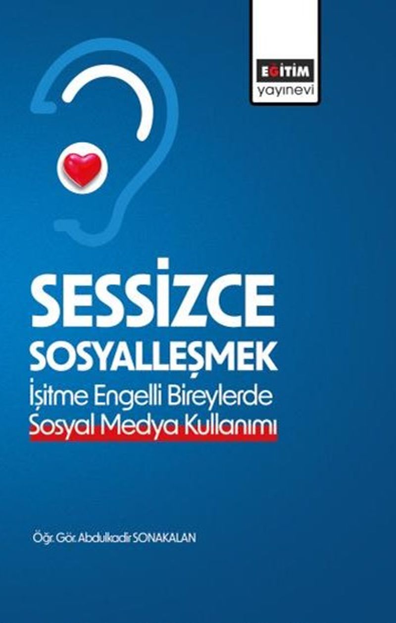 Sessizce Sosyalleşmek  İşitme Engelli Bireylerde Sosyal Medya Kullanımı