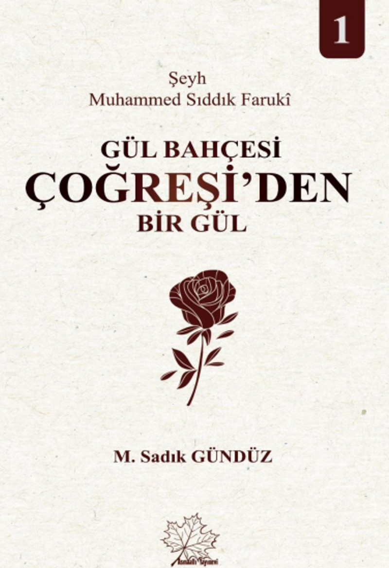 Şeyh Muhammed Sıddık Farukî Gül Bahçesi Çoğreşi'den Bir Gül 1