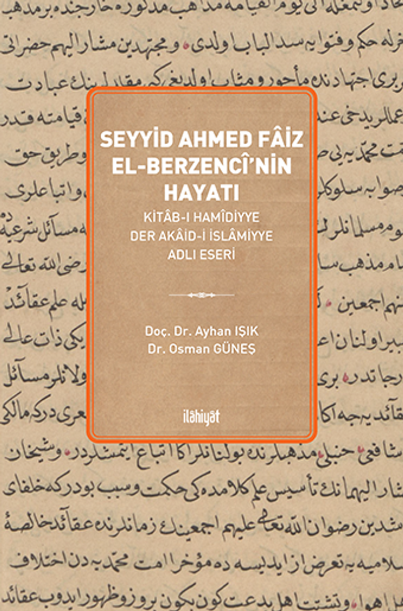 Seyyid Ahmed Faiz El-Berzencî (Hayatı ve Kitab-ı Hamîdiyye Der Akaid-i İslamiyye Adlı Eseri )
