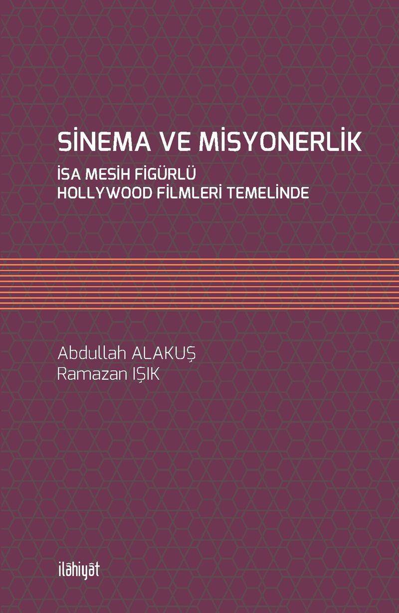 Sinema ve Misyonerlik İsa Mesih Figürlü Hollywood Filmleri Temelinde