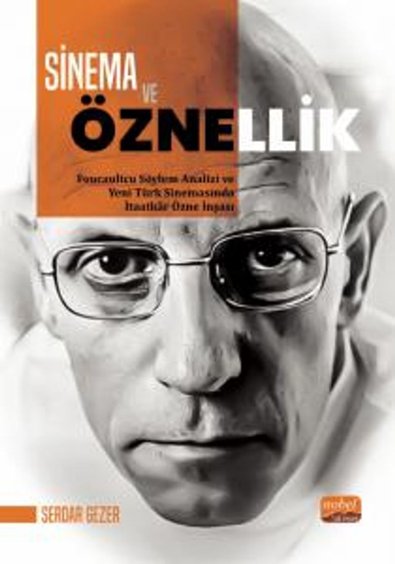 Sinema ve Öznellik  Foucaultcu Söylem Analizi ve Yeni Türk Sinemasında İtaatkar Özne İnşası