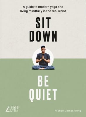 Sit down, be quiet