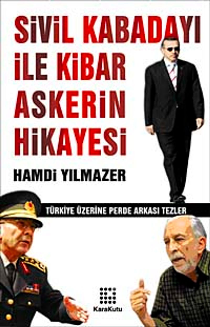 Sivil Kabadayı ile Kibar Askerin Hikayesi Türkiye Üzerine Perde Arkası Tezler