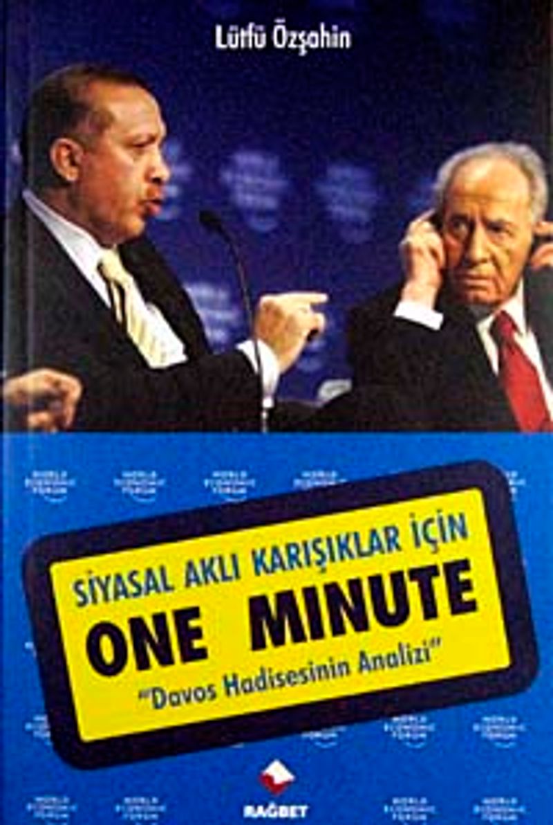 Siyasal Aklı Karışıklar İçin One Minute  "Davos Hadisesinin Analizi"