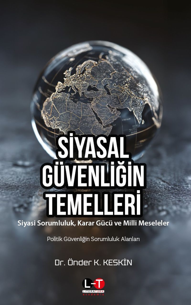 Siyasal Güvenliğin Temelleri  Siyasi Sorumluluk Karar Gücü ve Milli Meseleler
