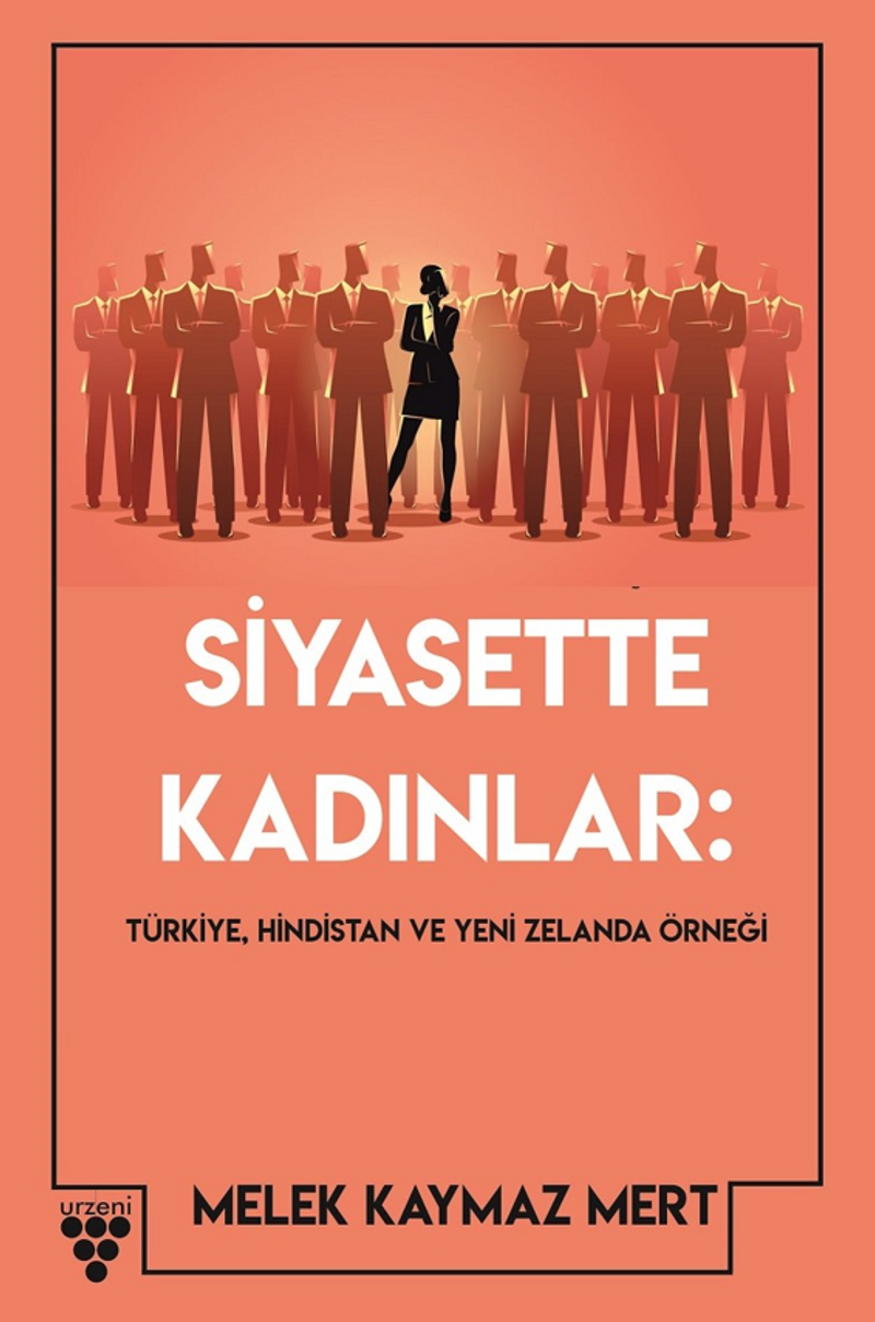 Siyasette Kadınlar Türkiye, Hindistan Ve Yeni Zelanda Örneği