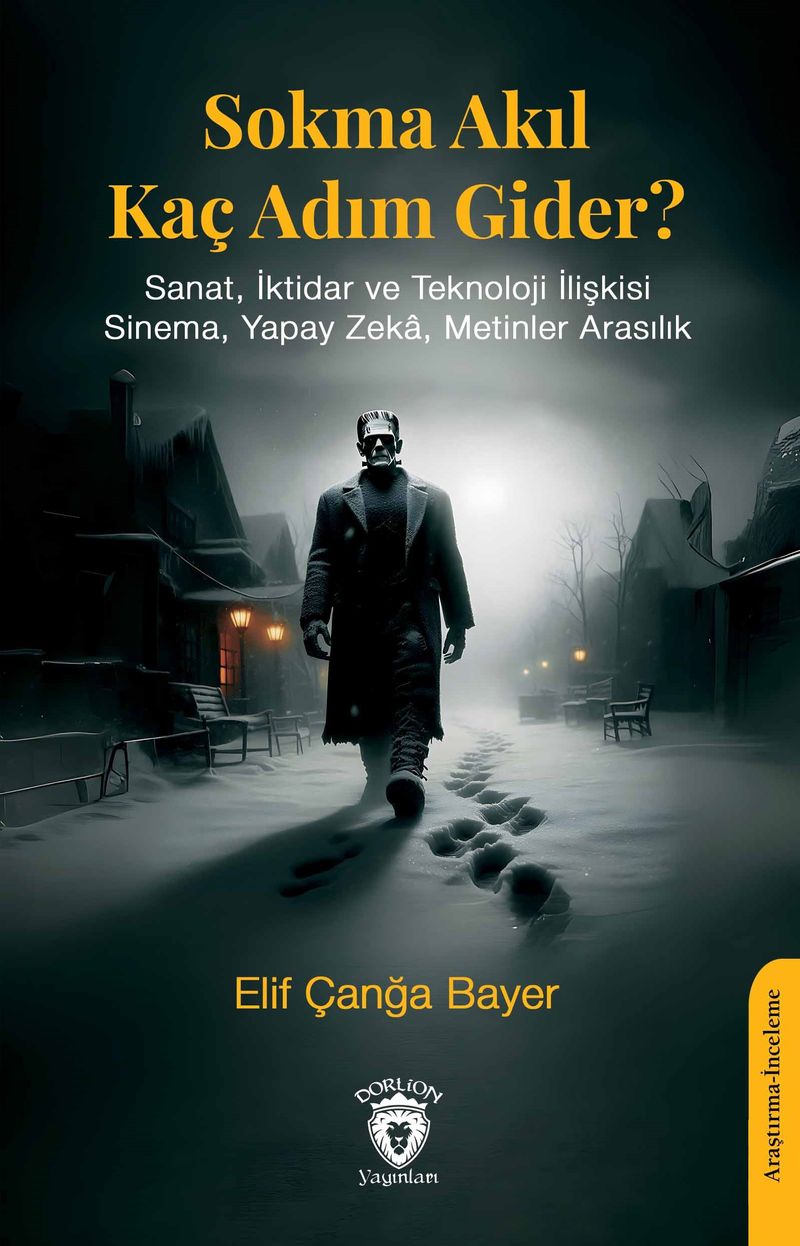 Sokma Akıl Kaç Adım Gider?  Sanat, İktidar ve Teknoloji İlişkisi Sinema, Yapay Zeka, Metinler Arasılık