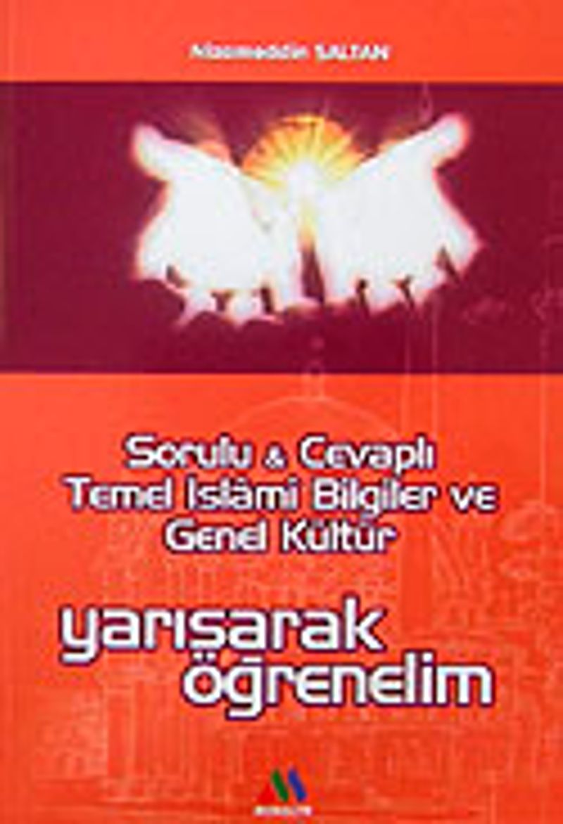 Sorulu  Cevaplı Temel İslami Bilgiler ve Genel Kültür Yarışarak Öğrenelim