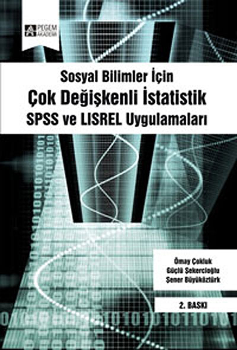 Sosyal Bilimler İçin Çok Değişkenli İstatistik  SPSS ve LISREL Uygulamaları