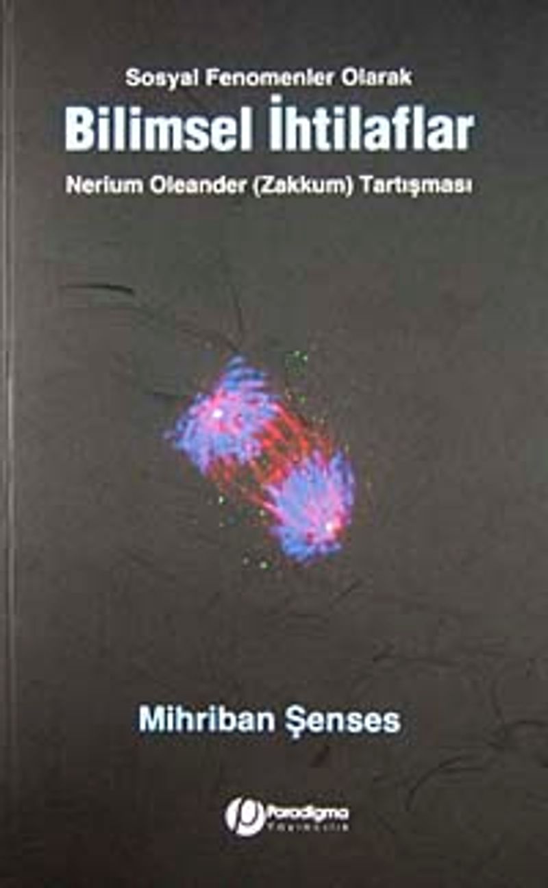Sosyal Fenomenler Olarak Bilimsel İhtilaflar Nerium Oleander (Zakkum) Tartışması