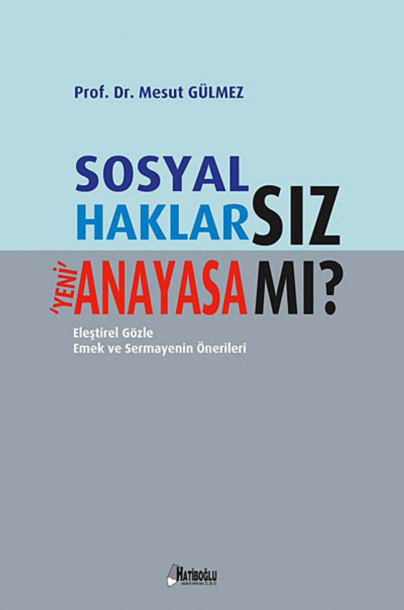 Sosyal Haklarsız Yeni Anayasa Mı?  Eleştirel Gözle Emek ve Sermayenin Önerileri