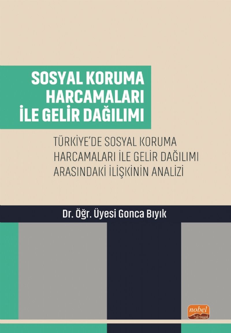 Sosyal Koruma Harcamaları İle Gelir Dağılımı-ürkiye'de Sosyal Koruma Harcamaları ile Gelir Dağılımı Arasındaki İlişkinin Analizi