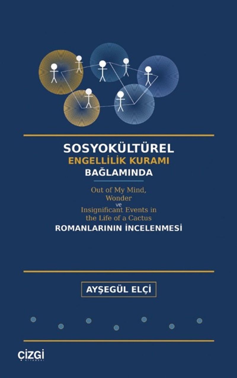 Sosyokültürel Engellilik Kuramı Bağlamında  Out of My Mind, Wonder ve Insignificant Events in the Life of a Cactus Romanlarının İncelenmesi