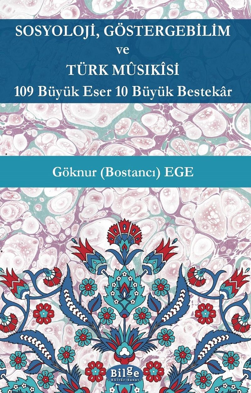 Sosyoloji, Göstergebilim ve Türk Mûsıkîsi  109 Büyük Eser 10 Büyük Bestekar