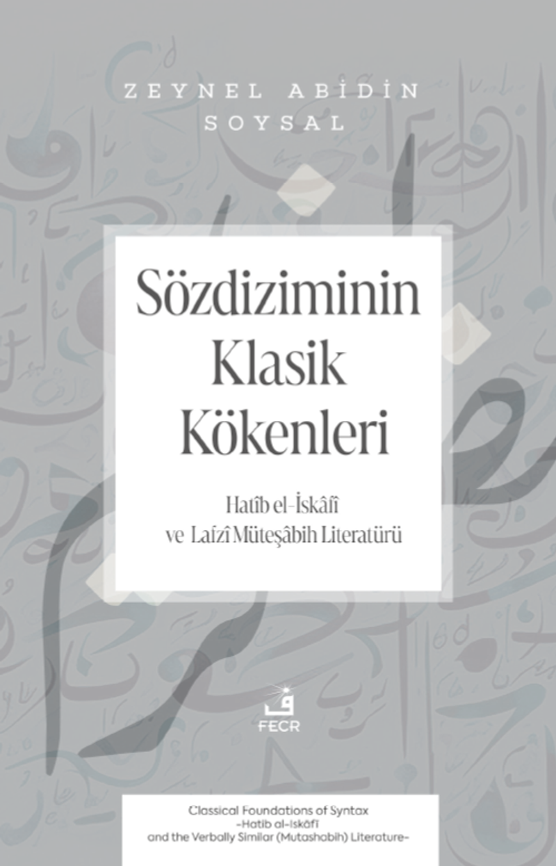 Sözdiziminin Klasik Kökenleri  Hatîb el-İskâfî ve Lafzî Müteşâbih Literatürü