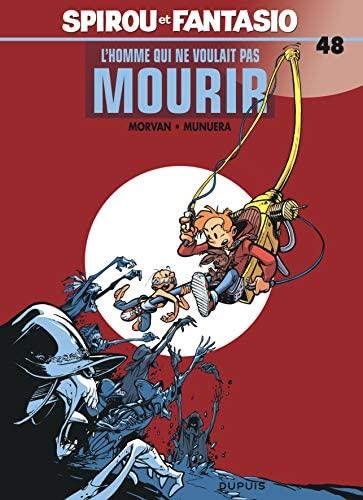 Spirou et Fantasio - Tome 48 - L'Homme qui ne voulait pas mourir