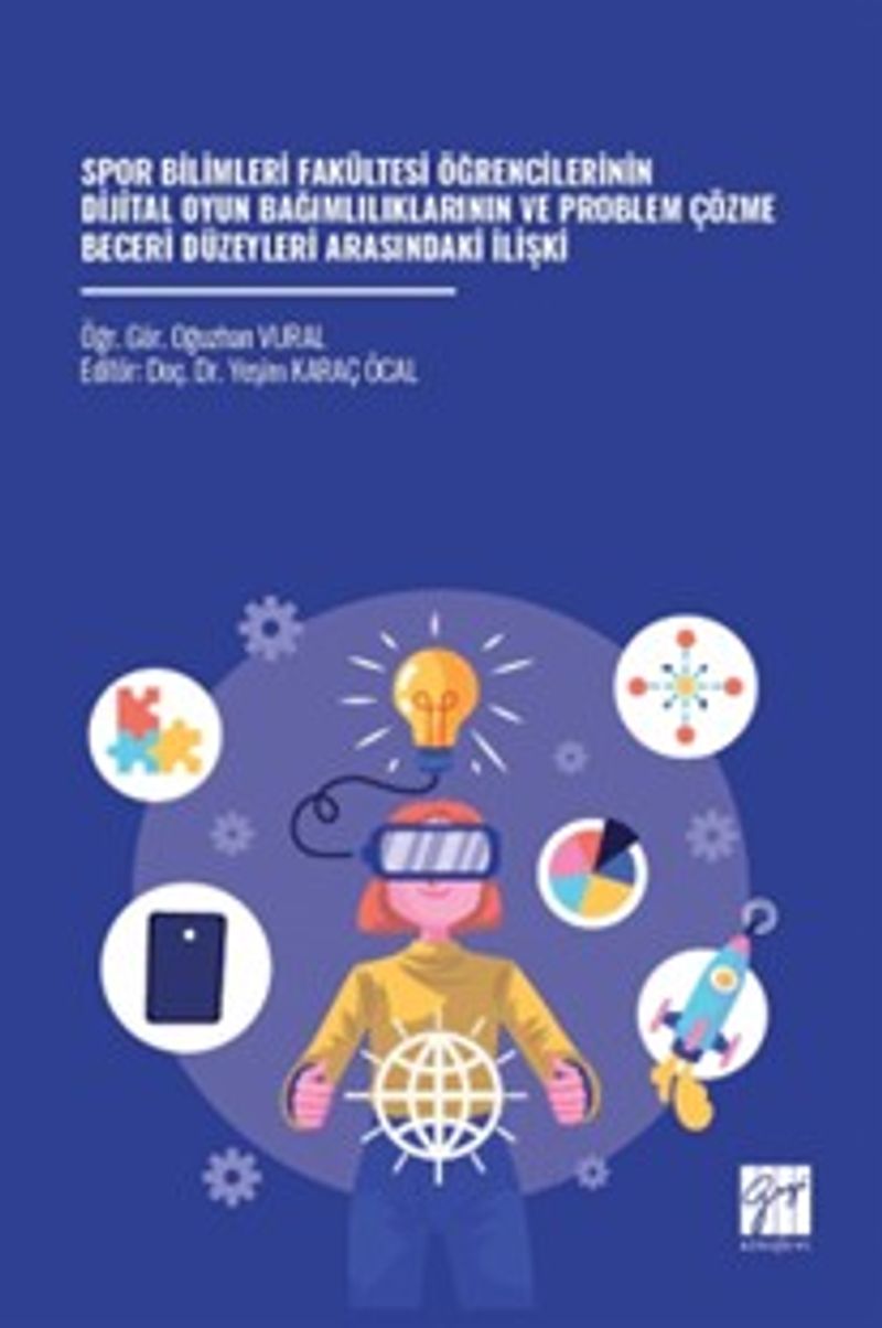 Spor Bilimleri Fakültesi Öğrencilerinin Dijital Oyun Bağımlılıklarının ve Problem Çözme Beceri Düzeyleri Arasındaki İlişki