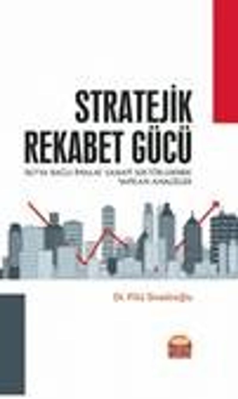 Stratejik Rekabet Gücü  İSO'ya Bağlı İmalat Sanayi Sektörlerinde Yapılan Analizler