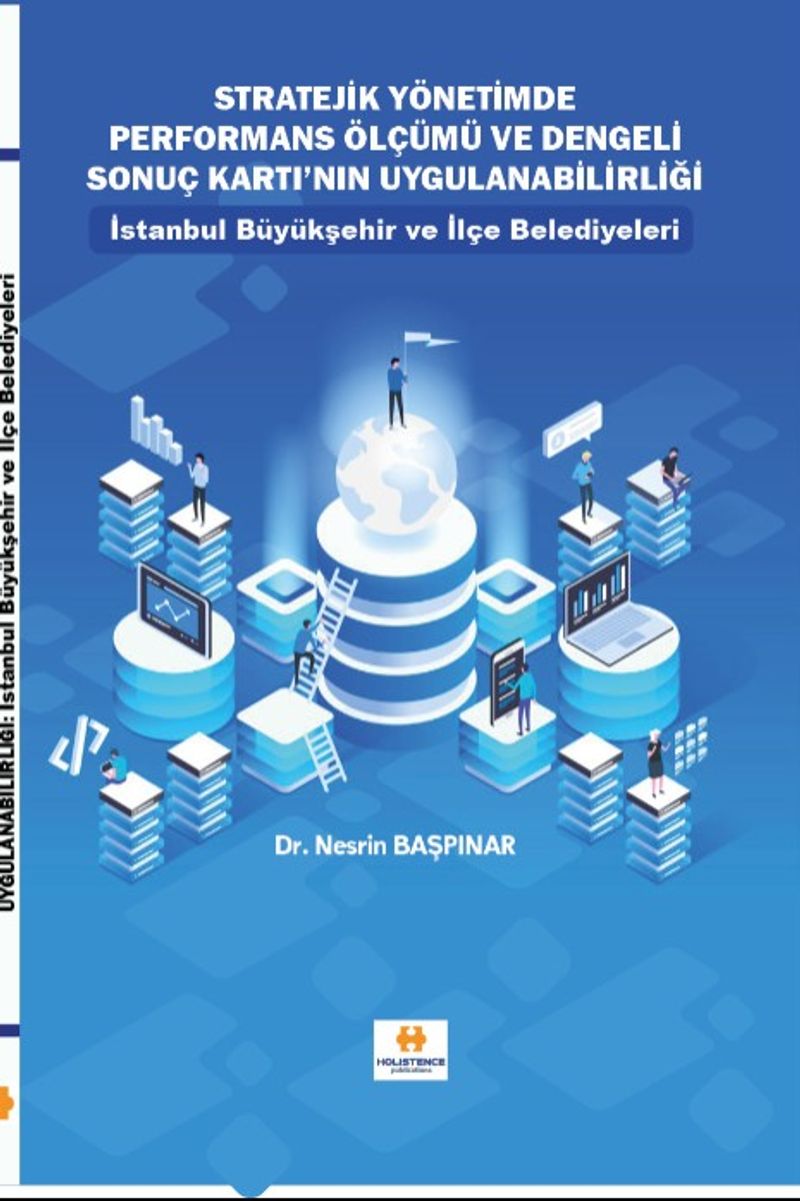 Stratejik Yönetimde Performans Ölçümü ve Dengeli Sonuç Kartı'nın Uygulanabilirliği İstanbul Büyükşehir ve İlçe Belediyeleri