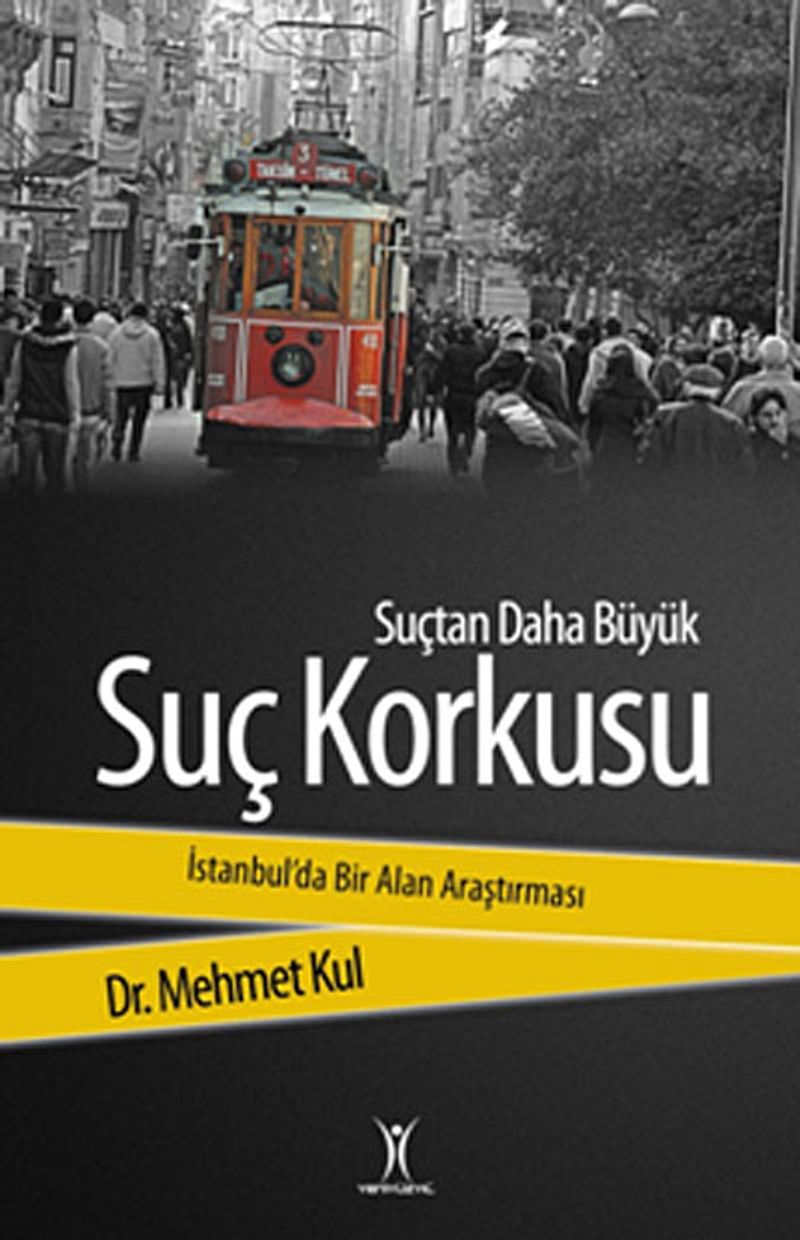 Suçtan Daha Büyük Suç Korkusu  İstanbul'da Bir Alan Araştırması