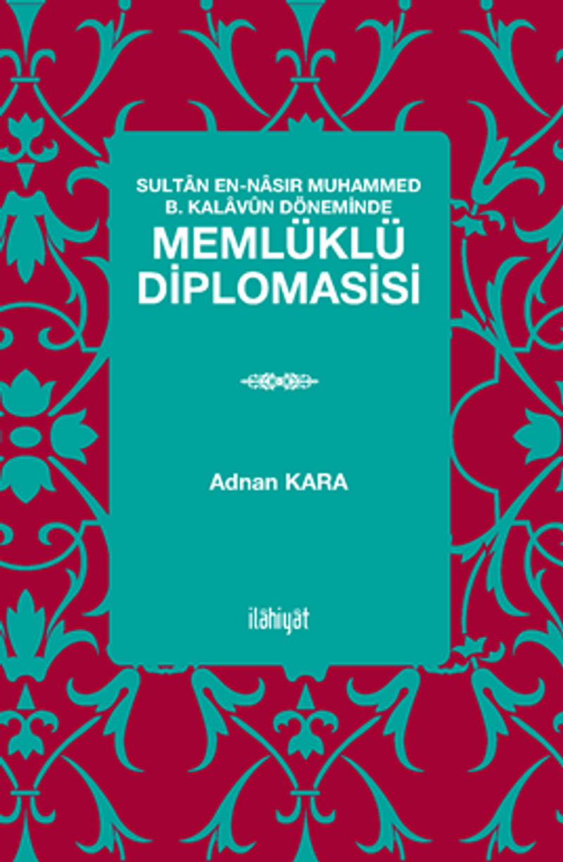 Sultan en-Nasır Muhammed b. Kalavun Döneminde  Memlüklü Diplomasisi