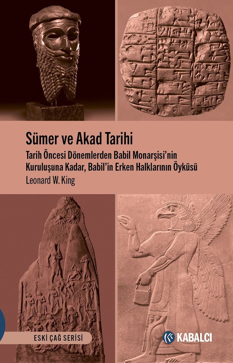 Sümer ve Akad Tarihi Tarih Öncesi Dönemlerden Babil Monarşisi'nin Kuruluşuna Kadar, Babil'in Erken Halklarının Öyküsü
