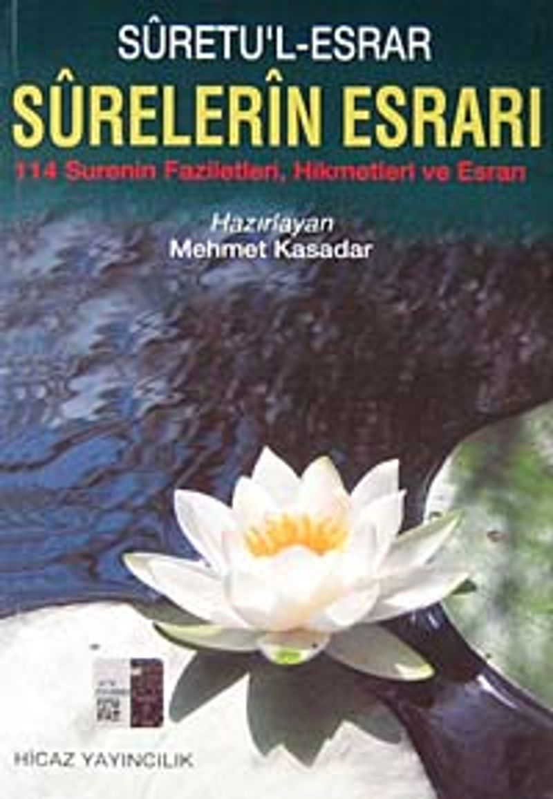 Suretu'l Esrar - Surelerin Esrarı  114 Surenin Faziletleri, Hikmetleri ve Esrarı