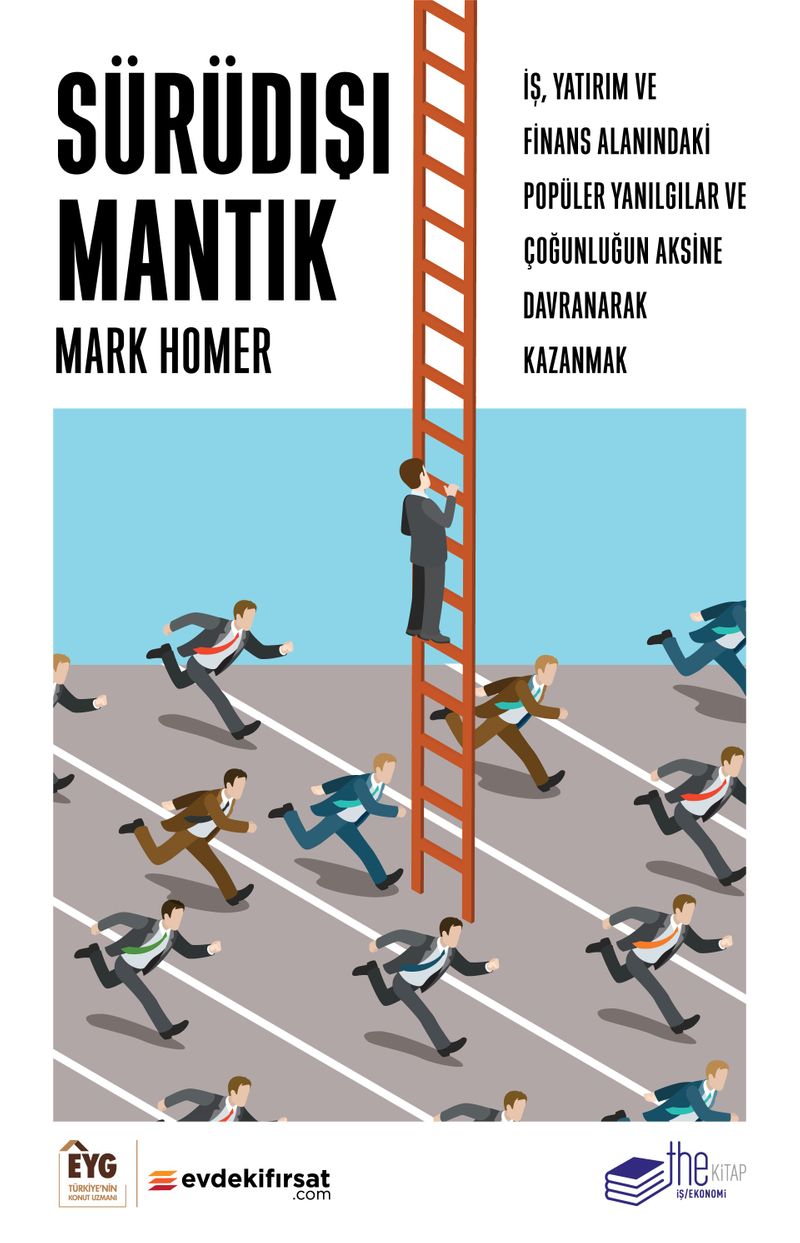 Sürüdışı Mantık  İş, Yatırım ve Finans Alanındaki Popüler Yanılgılar ve Çoğunluğun Aksine Davranarak Kazanmak