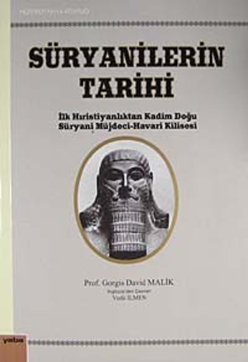 Süryanilerin Tarihi  İlk Hıristiyanlıktan Kadim Doğu Süryani Müjdeci-Havari Kilisesi