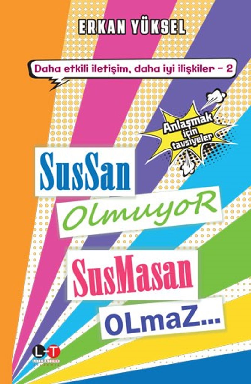 Sussan Olmuyor Susmasan Olmaz Çatışma, Çözüm, Eleştiri, Öfke ve Anlaşmak İçin Tavsiyeler